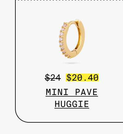 MINI PAVE HUGGIE