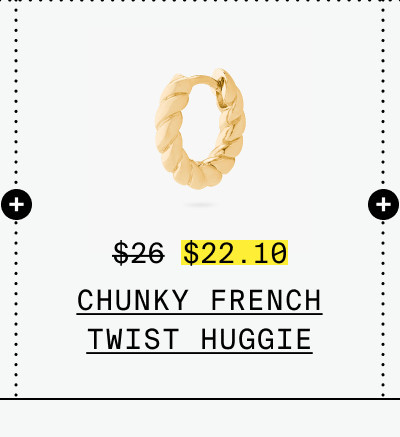 CHUNKY FRENCH TWIST HUGGIE