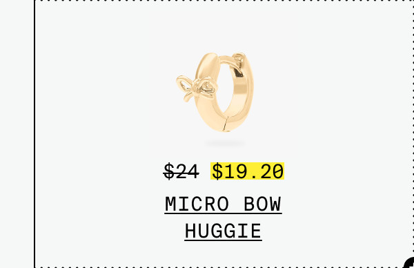 MICRO BOW HUGGIE