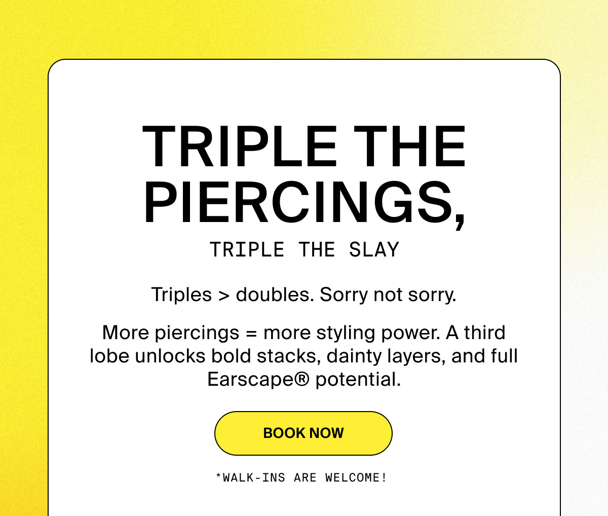 TRIPLE THE PIERCINGS, TRIPLE THE SLAY