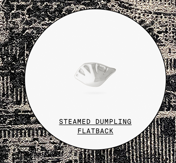 DUMPLING FLATBACK