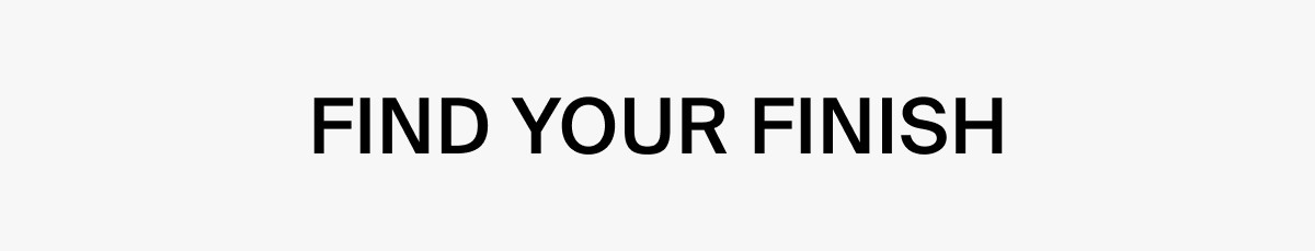 FIND YOUR FINISH