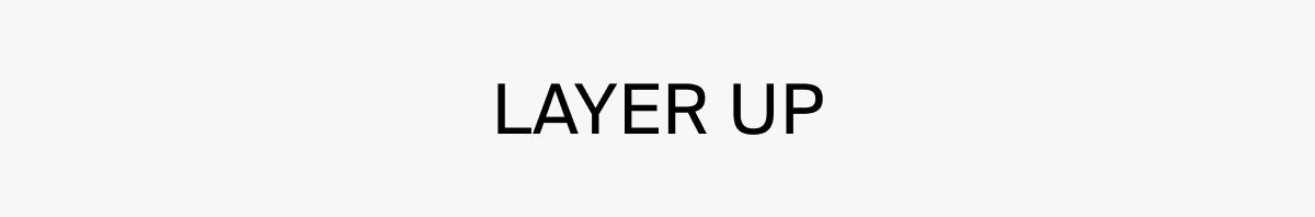 LAYER UP