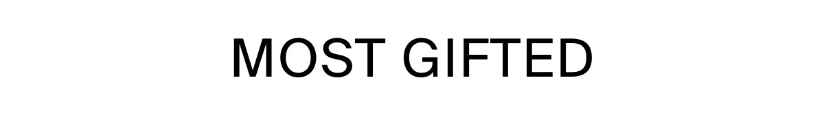 MOST GIFTED