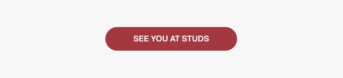 SEE YOU AT STUDS