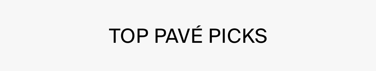 TOP PAVE PICKS