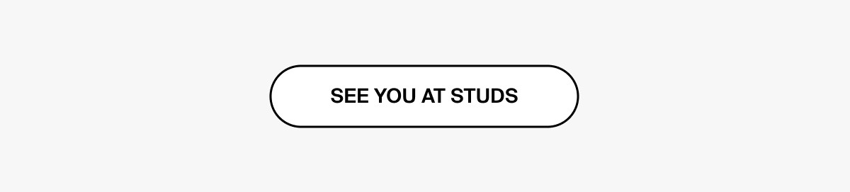 SEE YOU AT STUDS