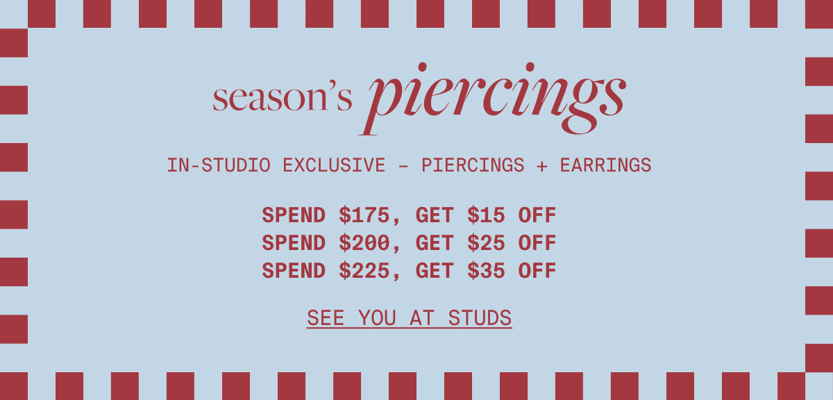 SEASON'S PIERCINGS: SEE YOU AT STUDS