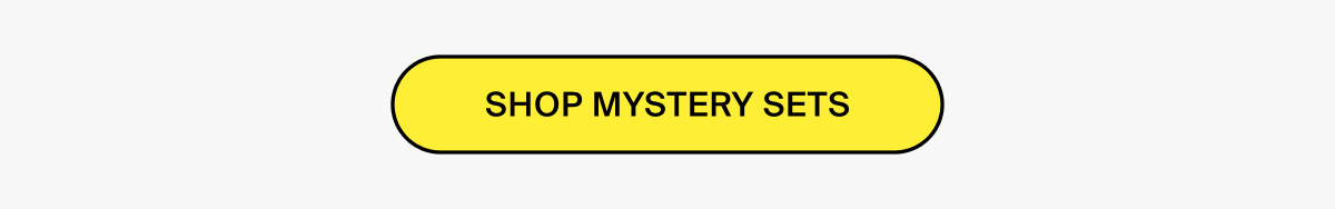 SHOP MYSTERY SETS