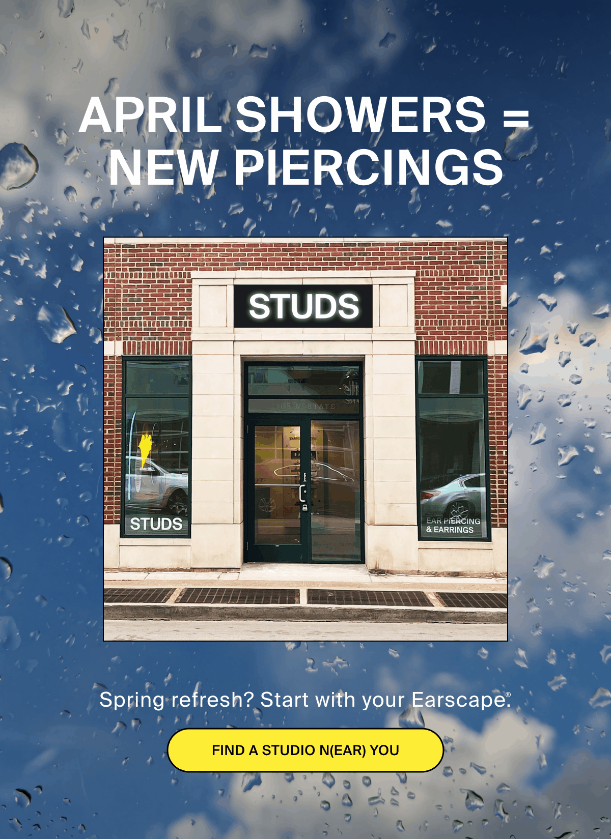 APRIL SHOWERS = NEW PIERCINGS - FIND A STUDIO N(EAR) YOU
