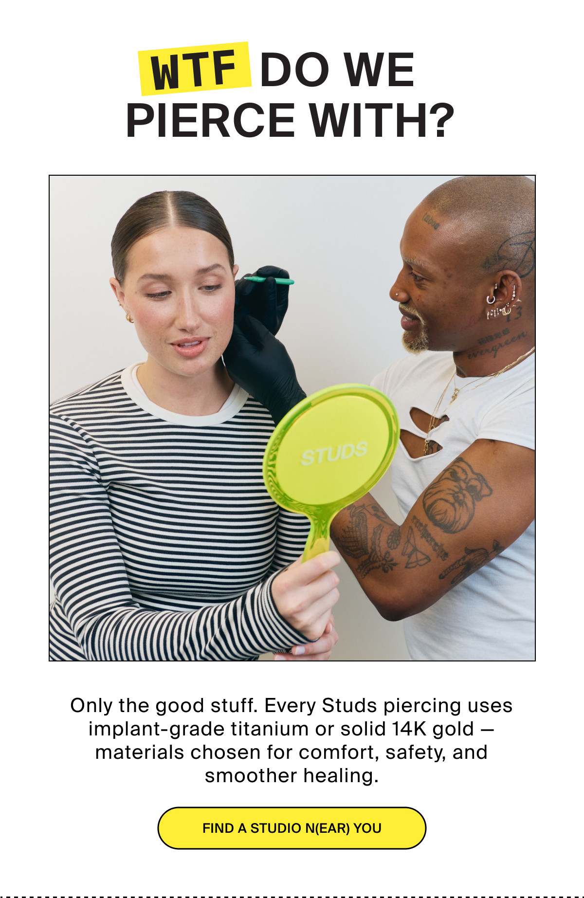 WTF DO WE PIERCE WITH? FIND A STUDIO N(EAR) YOU