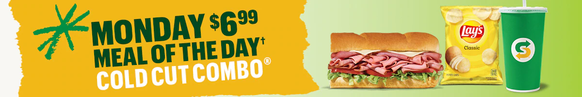 Monday $6.99 Meal of the Day Cold Cut Combo®.†