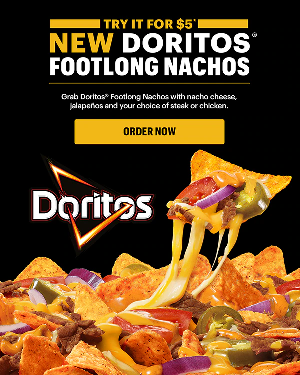 Try it for $5.* New Doritos® Footlong Nachos