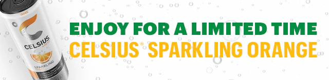 ENJOY FOR A LIMITED TIME CELSIUS SPARKLING ORANGE