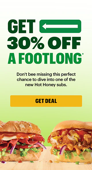 Get 30% Off a Footlong.*