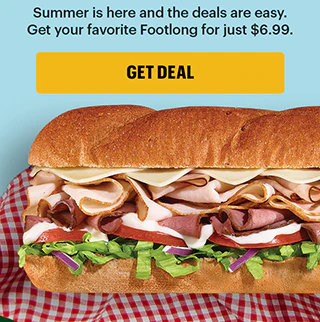 Hello summer: $6.99 Any Footlong.*