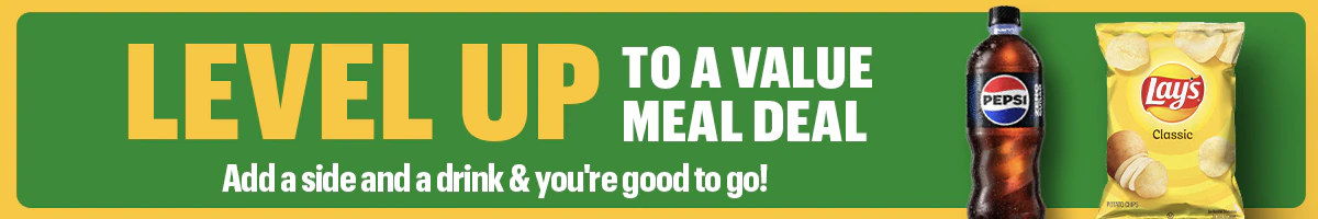Level up to a value meal deal by adding a side and a drink to your order.