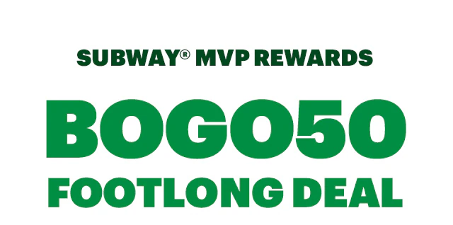 Subway® MVP Rewards: BOGO50 Footlong Deal