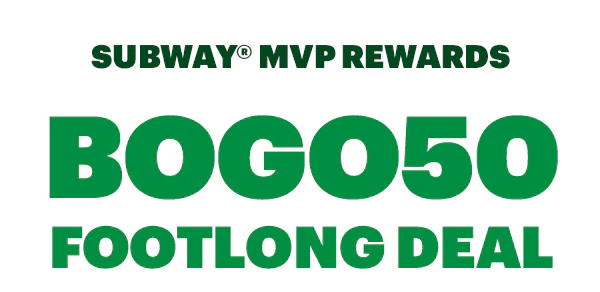 Subway® MVP Rewards: BOGO50 Footlong Deal