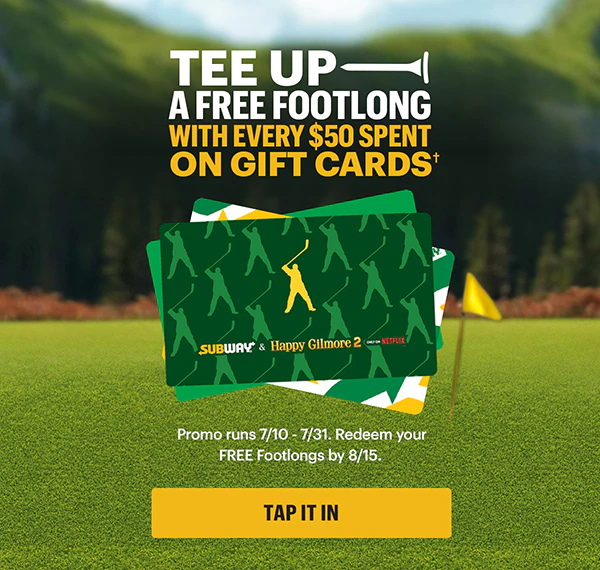 Tee up a free footlong with every every $50 spent on gift cards.†