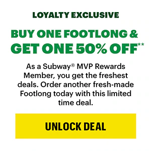 BUY ONE FOOTLONG & GET ONE 50% OFF**