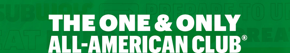 The one and only All-American club®.