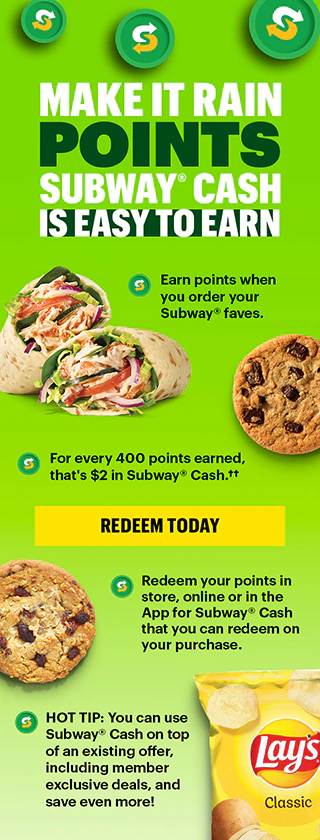 Make it rain points, Subway® Cash is easy to earn.