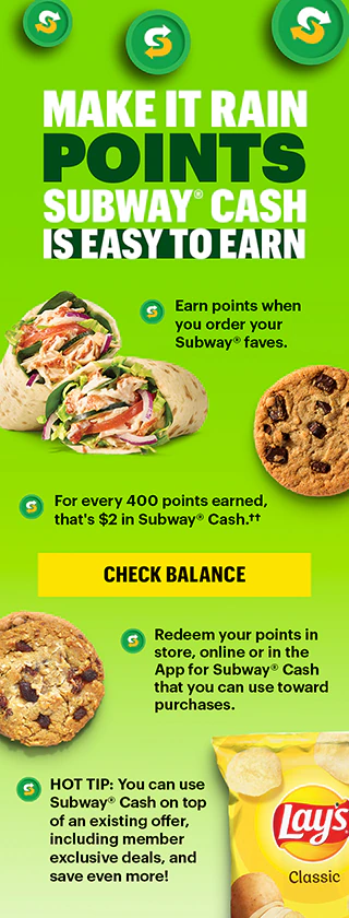 Make it rain points, Subway® Cash is easy to earn.