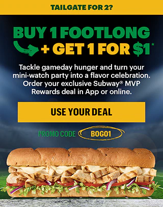 Image of a Subway® promotion features a sandwich on a football field backdrop. Text reads "Buy 1 Footlong, Get 1 for $1" with promo code BOGO1. Energetic tone.