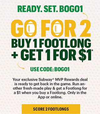 Subway® promotion featuring a footlong sandwich. Text reads 'Ready. Set. BOGO1 Go for 2. Buy 1 footlong + get 1 for $1. Use code: BOGO1.' Image conveys value and freshness.