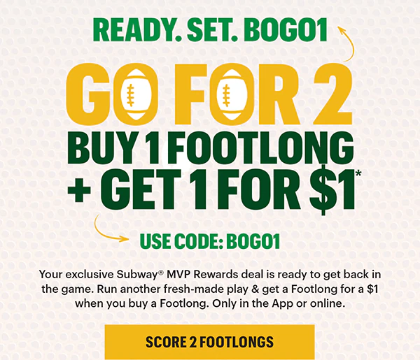 Subway® promotion featuring a footlong sandwich. Text reads 'Ready. Set. BOGO1 Go for 2. Buy 1 footlong + get 1 for $1. Use code: BOGO1.' Image conveys value and freshness.