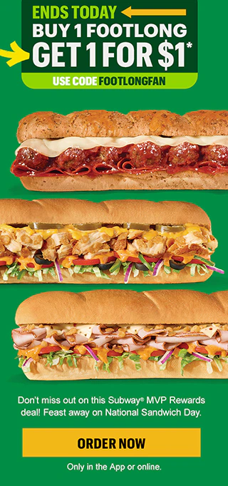 Promotional ad for a Buy one footlong get one for one dollar deal. The tone is urgent but inviting as it's the last day for the offer but also celebrating National Sandwich Day.