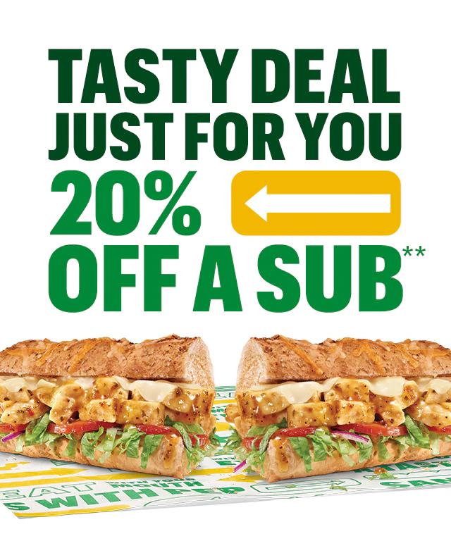 Promotional Subway ad featuring a large headline in green and yellow text: “Tasty deal just for you, 20% Off a sub." Below the headline is an image of a fresh Subway sandwich on branded paper. A yellow button says “Order and Enjoy.”. Further down, a section titled “Eat Fresh® all day” highlights three different options available all day at Subway. "Brighten up breakfast with a bacon, egg & cheese sub.", then "Make lunch a munch with a classic Oven Roasted Turkey.", or "Dish up a delicious dinner with Cheesy Garlic Steak subs for the whole fam." This section is followed by a yellow “Order all day” button. The email is concluded with a green section highlighting the Subway App and "every fourth footlong free". Download the app to keep track and check how close you are to a FREE Fourth Footlong and order all your faves.