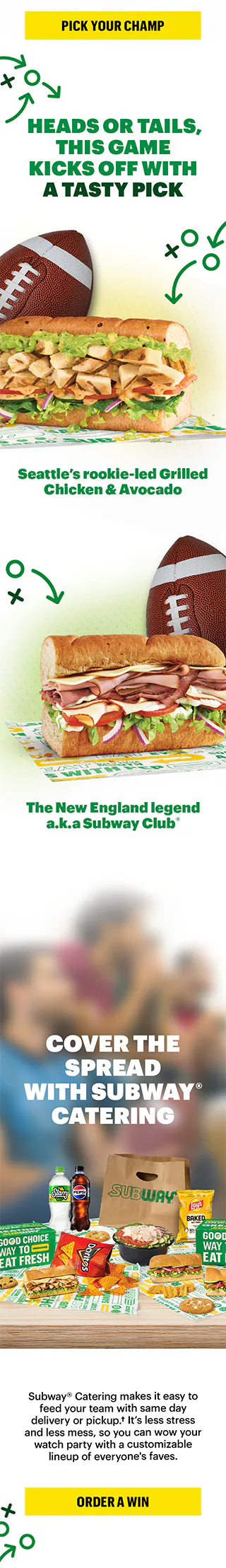 A Promotional graphic featuring two Subway subs positioned as competing “teams” for the big game, followed by a catered spread that includes sandwiches, chips, drinks, and cookies. Headline encourages choosing a favorite sub and highlights Subway Catering as an easy way to feed a group. A button at the bottom reads “Order a Win.”. It also promotes purchasing gift cards for Valentine's day, with the offer "get a free footlong cookie with every $25 in gift cards purchased.".