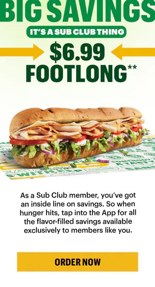 Promotional Subway ad featuring a large headline in green and yellow text: “Big Savings, It's a Sub Club thing: $6.99 Footlongs". Below the headline is an image of a fresh Subway sandwich on branded paper. A yellow button says “Claim your offer.”. Further down, a section titled “What tops it for you” highlights three different ways people like to top their subs. First, you're a pickle purist when you add pickles on top of your pickles for an extra tangy crunch. Next, you're a saucy mixer when you get multiple sauces for a flavor mash up. Last, you're a vege-meat-etarian when your double meat co-exists with avocado and spinach.This section is followed by another yellow “Make it yours” button.