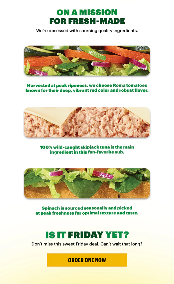 Promotional Subway graphic showing a Friday-only offer for $4.99 six-inch Tuna or Veggie Delite® subs. The top features bold green and yellow text reading ‘Every Friday, 6-inch Tuna & Veggie Delite® Only $4.99.’ Below are images of two six-inch subs: one Veggie Delite and one Tuna. A button labeled ‘Plan Friday Lunch’ appears under introductory text. Mid‑page, three ingredient close-ups show sliced Roma tomatoes, wild‑caught tuna, and spinach, each with short captions about quality and freshness. At the bottom, text reads ‘Is it Friday yet?’ followed by a button labeled ‘Order One Now.’ Background is white with green and yellow accent lines and imagery.