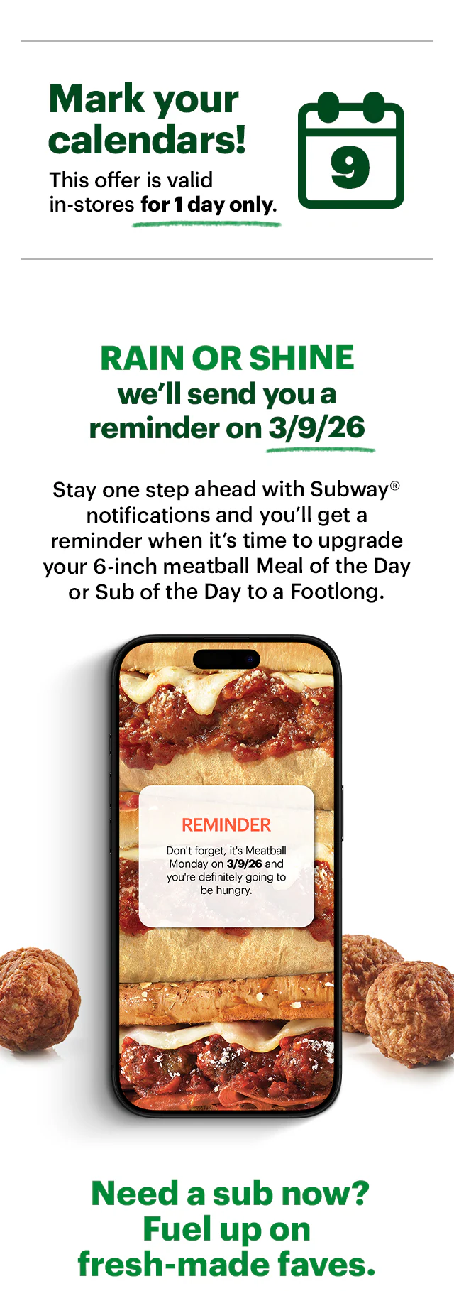 Promotional email for Subway’s National Meatball Day on March 9. The headline reads ‘1,000,000% Chance of Meatballs’ with meatballs falling around images of footlong meatball subs. Text explains the one‑day in‑store offer to upgrade a 6‑inch meatball sub to a free footlong. A phone notification mockup promotes receiving a reminder on 3/9. Additional text encourages visiting Subway and includes a button labeled ‘Savor a Sub.’
