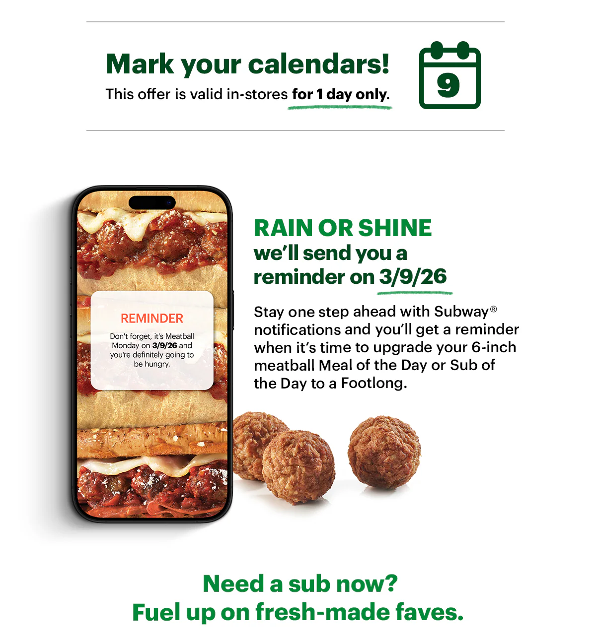 Promotional email for Subway’s National Meatball Day on March 9. The headline reads ‘1,000,000% Chance of Meatballs’ with meatballs falling around images of footlong meatball subs. Text explains the one‑day in‑store offer to upgrade a 6‑inch meatball sub to a free footlong. A phone notification mockup promotes receiving a reminder on 3/9. Additional text encourages visiting Subway and includes a button labeled ‘Savor a Sub.’