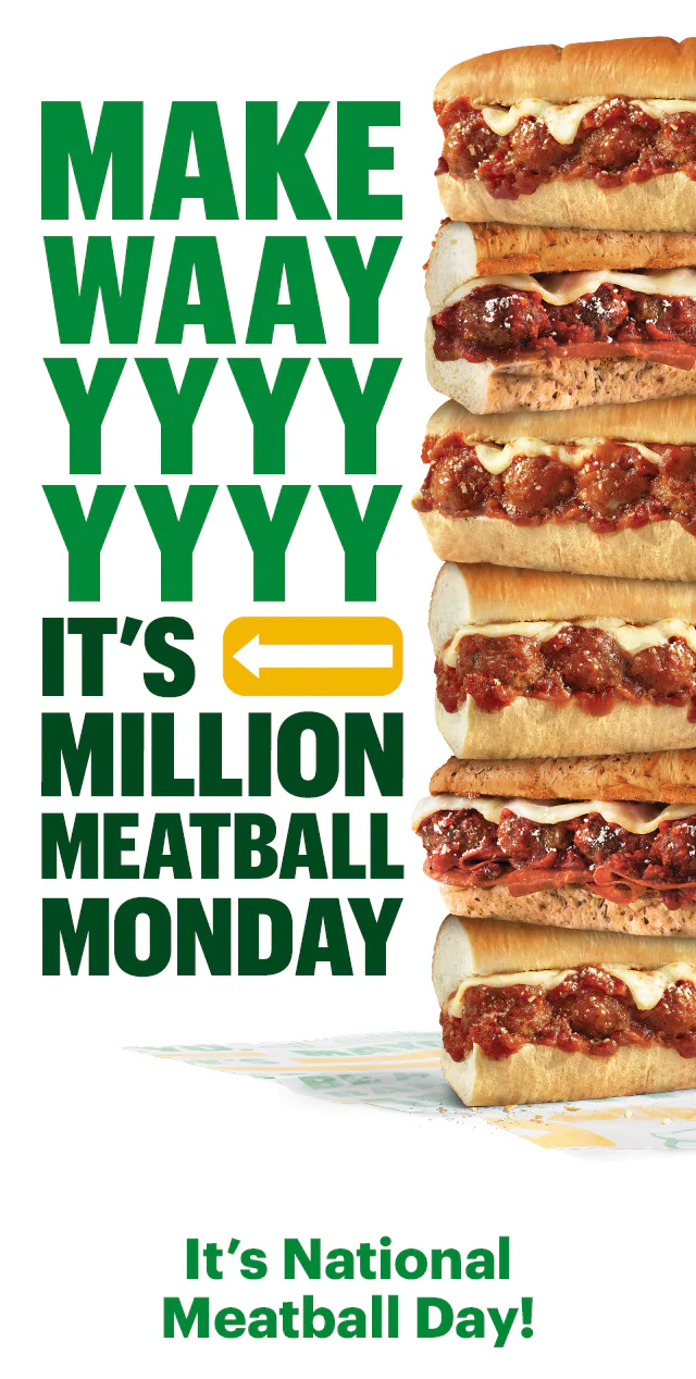 Promotional email for Subway’s Million Meatball Monday. The top section shows stacked 6-inch meatball subs beside the bold headline ‘Make Way, It’s Million Meatball Monday.’ Below, text announces National Meatball Day and a one‑day in‑store only offer to upgrade a 6‑inch meatball meal of the day or sub of the day to a footlong for free, with a yellow ‘Find a Restaurant’ button. The lower section features a close‑up meatball sub labeled with three ingredients: hearty meatballs with marinara sauce, melty provolone and parmesan cheese, and fresh‑baked artisan Italian bread. Another ‘Find a Restaurant’ button appears at the bottom.