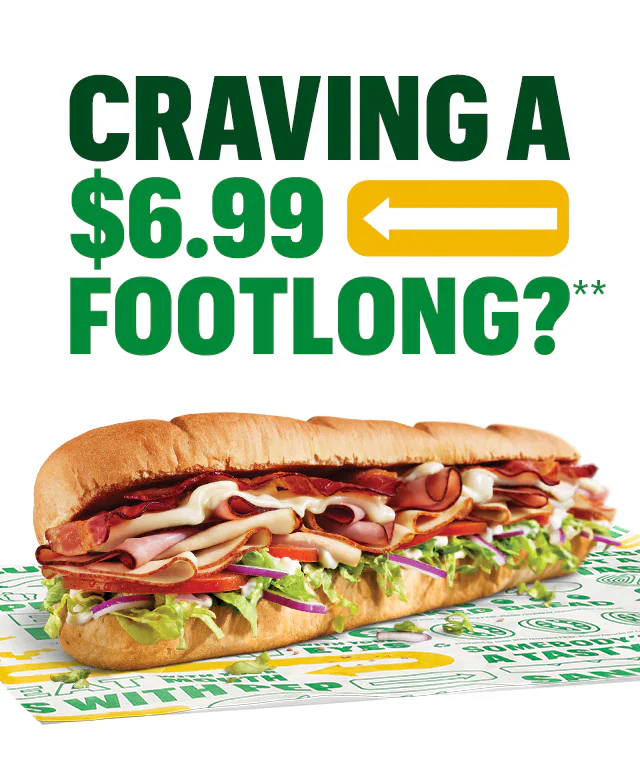 Promotional Subway ad featuring a large headline in green and yellow text: “Craving a $6.99 Footlong?” with an arrow pointing to the price. Below the headline is an image of a fresh Subway sandwich on branded paper. A yellow button says “Order Today.”. Further down, a section titled “Did You Know?” highlights ingredient facts with three smaller sandwich images and captions: “Tender, flavorful steak, expertly marinated and seasoned to perfection.”, “Chicken blended in a perfect mix of herbs and spices to maximize flavor and juiciness.”, “Roma Tomatoes hand-harvested at peak ripeness and sliced fresh in the restaurant.” Another green text line says: “Mmmm looks good enough to eat, right? Luckily, that can be arranged.” followed by another yellow “Order Today” button.
