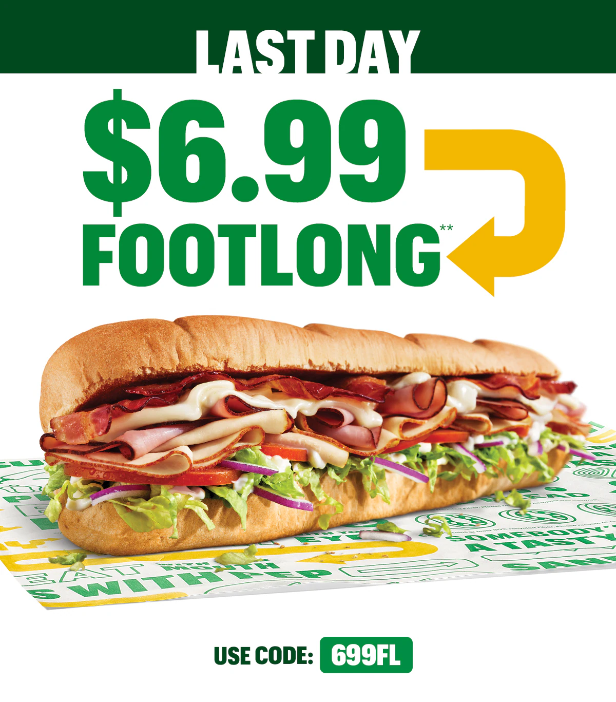 Promotional Subway ad featuring a large headline in green text: “Last Day: $6.99 Footlong". Below the headline is an image of a fresh Subway sandwich on branded paper. A yellow button says “Order today.”. Below the headline is an image of a fresh Subway sandwich on branded paper. A yellow button says “Order Today.”. Further down, a section titled “Did You Know?” highlights ingredient facts with three smaller sandwich images and captions: “Tender, flavorful steak, expertly marinated and seasoned to perfection.”, “Chicken blended in a perfect mix of herbs and spices to maximize flavor and juiciness.”, “Roma Tomatoes hand-harvested at peak ripeness and sliced fresh in the restaurant.” Another green text line says: “Mmmm looks good enough to eat, right? Luckily, that can be arranged.” followed by another yellow “Order Today” button.