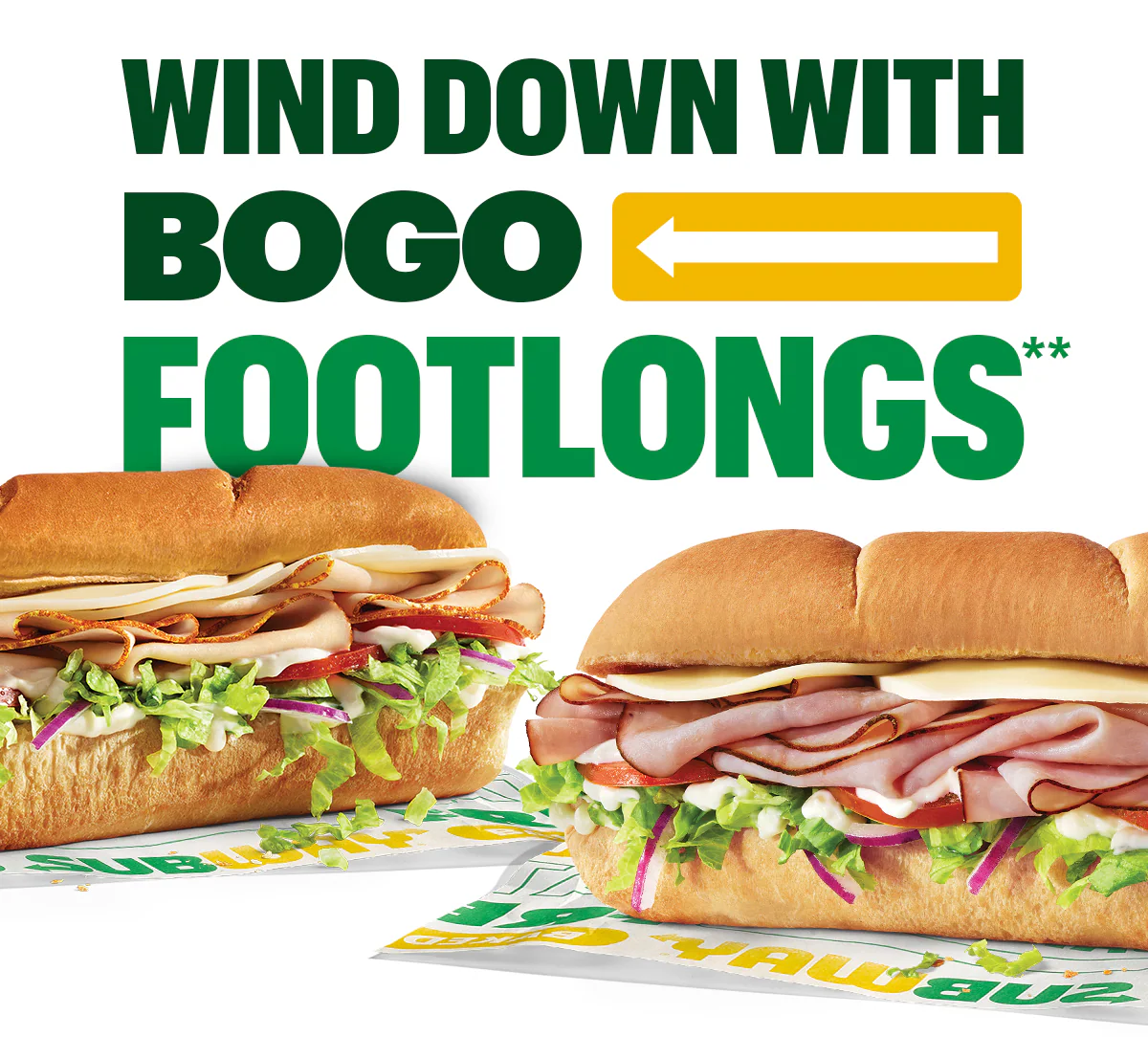 A Subway® promotional email featuring the headline ‘Wind Down with BOGO Footlongs’. Two Footlong subs are displayed, including varieties with deli meats, vegetables, and sauces on branded wrapping paper. A short message explains that guests can use code FLBOGO in the app or online to redeem the offer. A yellow button labeled ‘Secure Sunday Savings' appears below. A final message talks about how in Sub Club you earn points, can redeem 400 points for Subway® Cash, celebrate your birthday with a free cookie and get other member only bonuses and deals.