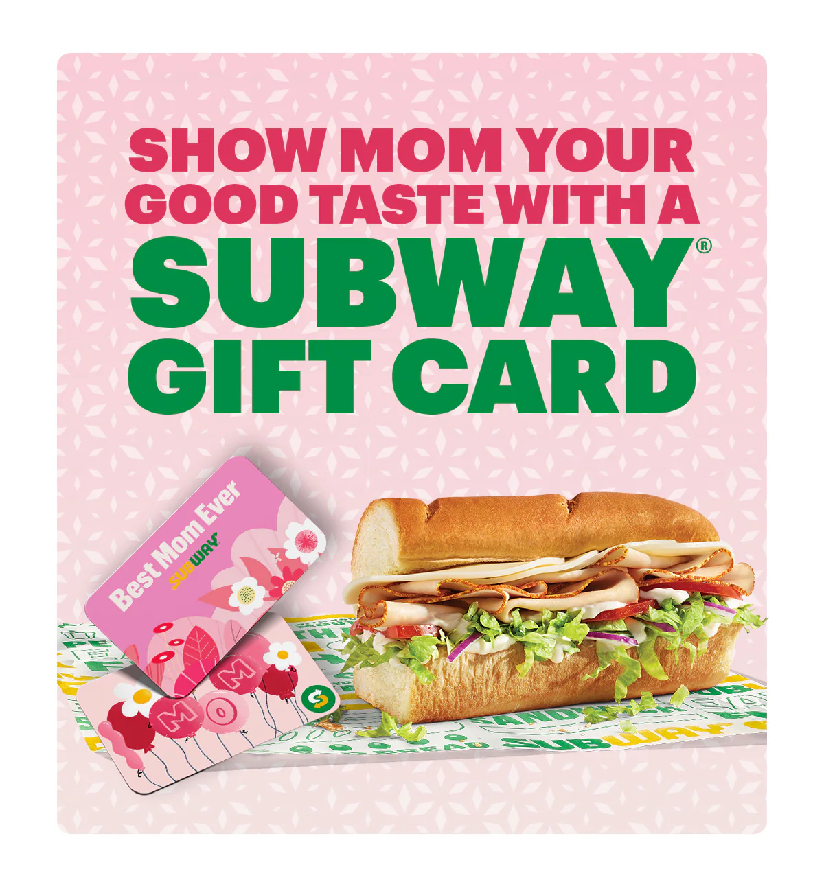 Promotional image for Subway® featuring a footlong sub with text reading “Your Next Footlong Is Just $6.99.” Additional text notes online or app orders only with promo code 699FL and an “Order & Save” button. The middle section highlights ordering on the newly refreshed Subway® app, with streamlined ordering, re-ordering straight from the menu bar, and see all menu categories in on place. Below, a tertiary panel promotes a Subway® gift card with text reading “Show Mom Your Good Taste With a Subway® Gift Card” and an offer stating “For every $25 gift card purchase, you get a free 6-inch sub,” alongside a gift card graphic and sandwich image.