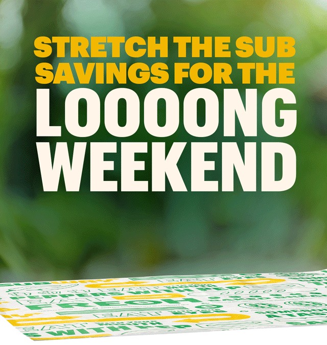 Subway® promotional email featuring the headline ‘Stretch the Sub savings for the loooong weekend.’ Below are two offers available in the app or online: a $6.99 Footlong with promo code 699FL, and a buy one footlong, get one 50 percent off offer after 4 p.m. on weekdays and all day on weekends. Images show two footlong subs. A call-to-action button reads ‘Save Your Way.’ The lower section highlights the Subway app with phone screens showing ordering and rewards features, followed by text promoting streamlined ordering, reordering favorites, and viewing menu categories. The email ends with a section promoting the Fresh Value menu and a button labeled ‘Find a Restaurant’.