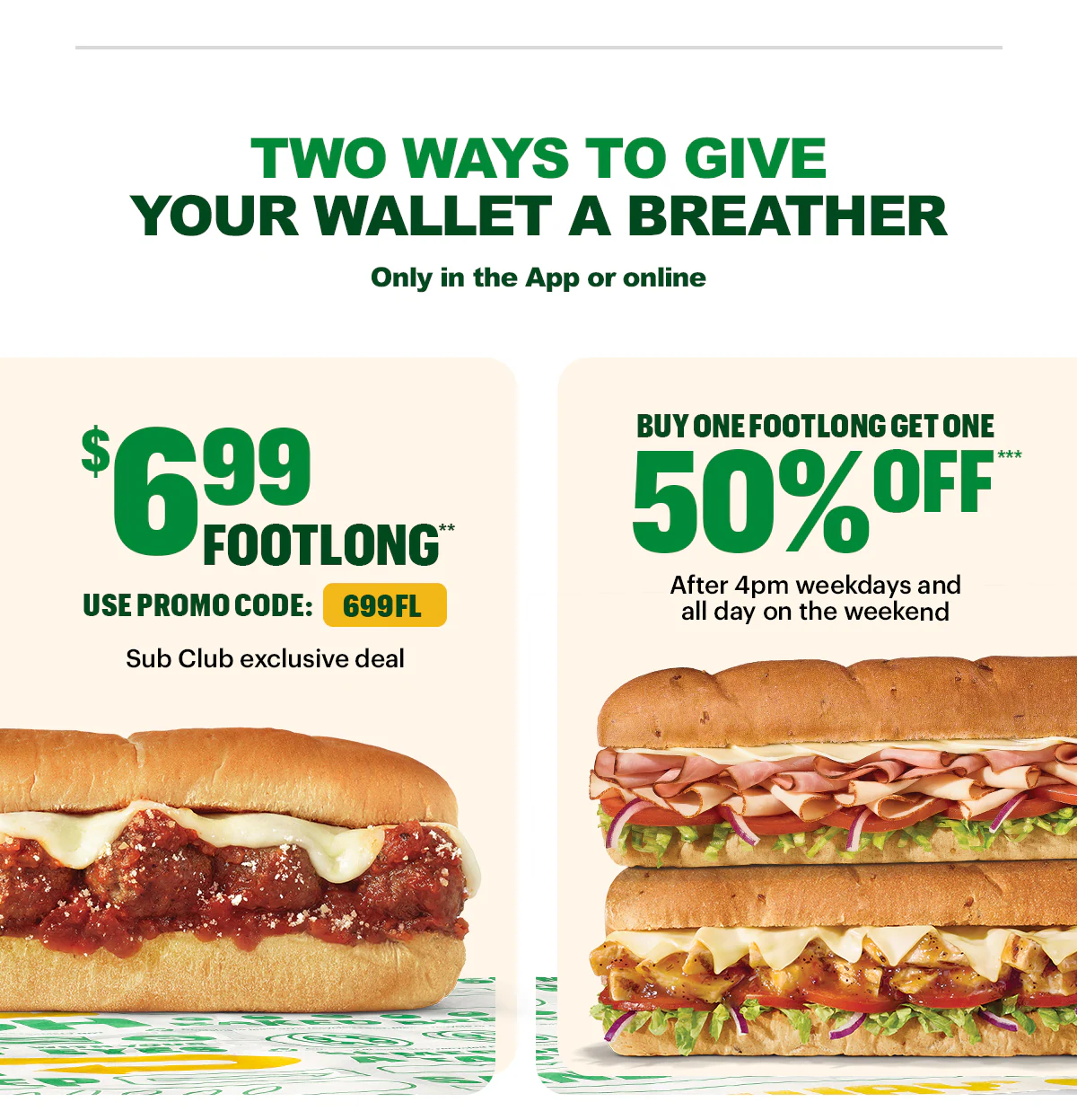 Subway® promotional email featuring the headline ‘Stretch the Sub savings for the loooong weekend.’ Below are two offers available in the app or online: a $6.99 Footlong with promo code 699FL, and a buy one footlong, get one 50 percent off offer after 4 p.m. on weekdays and all day on weekends. Images show two footlong subs. A call-to-action button reads ‘Save Your Way.’ The lower section highlights the Subway app with phone screens showing ordering and rewards features, followed by text promoting streamlined ordering, reordering favorites, and viewing menu categories. The email ends with a section promoting the Fresh Value menu and a button labeled ‘Find a Restaurant’.