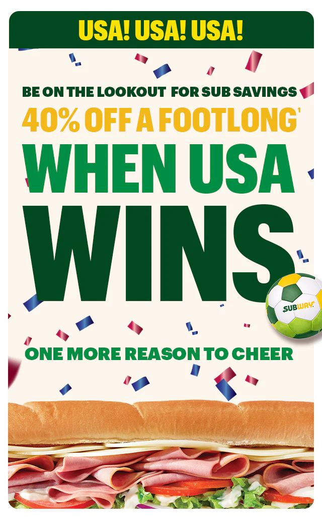 Subway® promotional email around saving in the App once the upcoming tournament starts, headline text reading “Soccer, Subs & Unstoppable Savings.” Two sandwiches flank a Subway soccer badge. Text below states “Summer of Soccer deals kick off June 11” and encourages downloading the app. Additional sections represent that when USA wins, you get 40% Off a Footlong plus other deals incoming on meal options with sandwiches, chips, cookies, and drinks for different group sizes, followed by a section in support of the FM mobile game code. The end features “Time for a sub” and an “Order now” button, with a large sandwich image at the bottom.