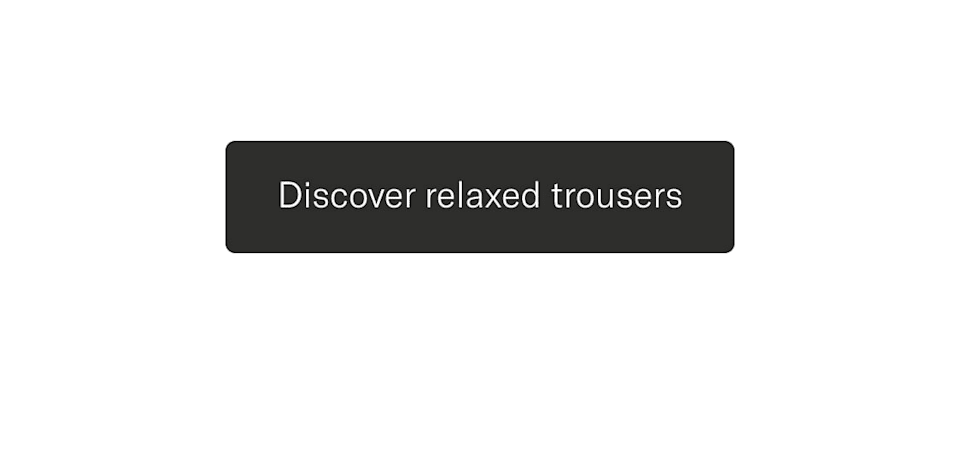 Discover relaxed trousers