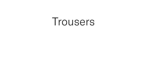 Trousers