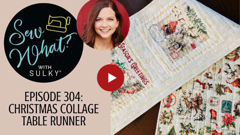 Sew What With Sulky - Episode 304: Christmas Collage Table Runner