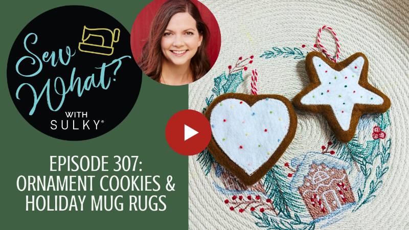 Sew What? With Sulky - Episode 307: Ornament Cookies & Holiday Mug Rugs